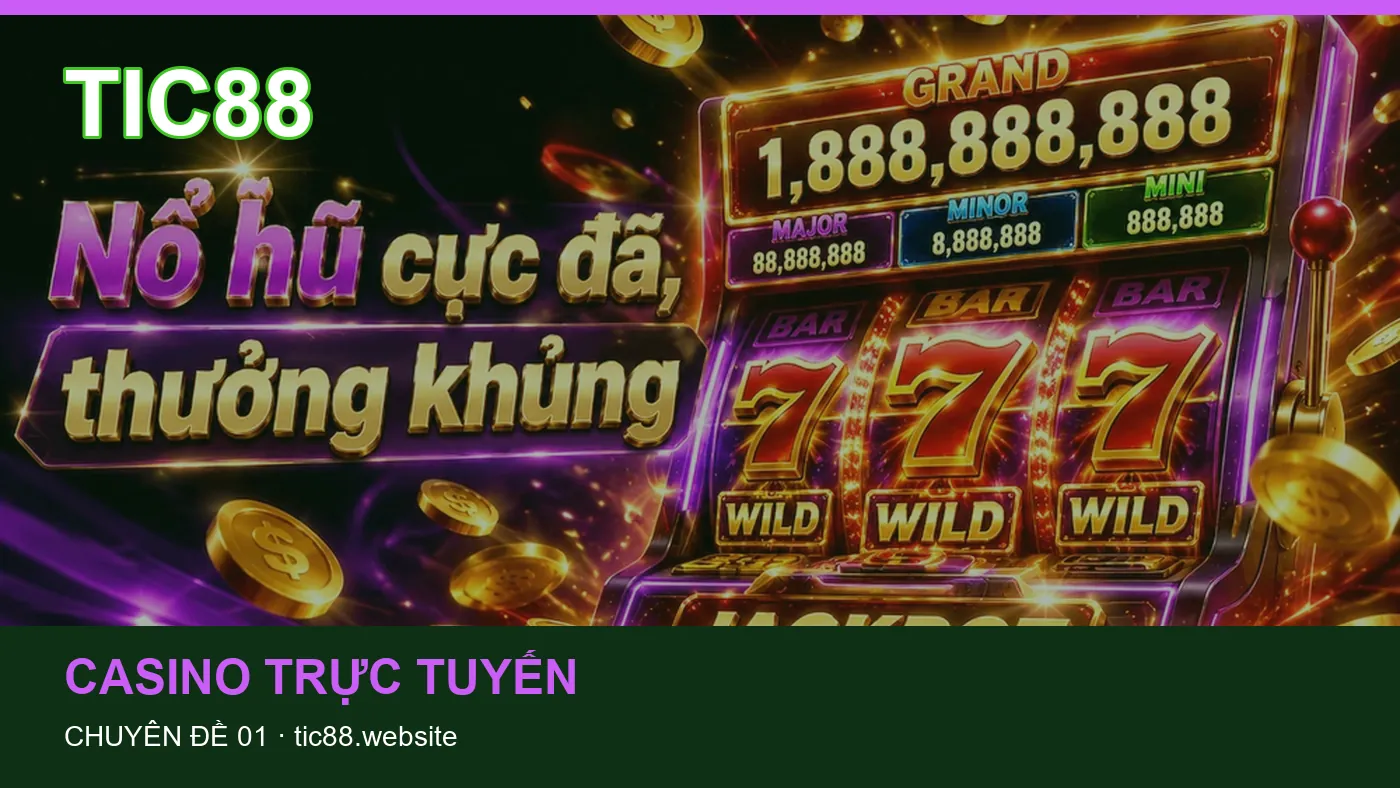 Trải nghiệm Casino trực tuyến trên điện thoại cùng cẩm nang TIC88